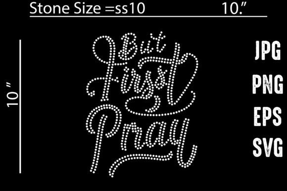 But First Pray Rhinestone Template: A Versatile Design Asset